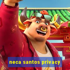 neca santos privacy